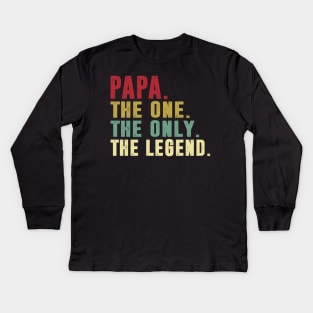 Papa - The One the only the legend Classic Father's Day Gift Dad Kids Long Sleeve T-Shirt